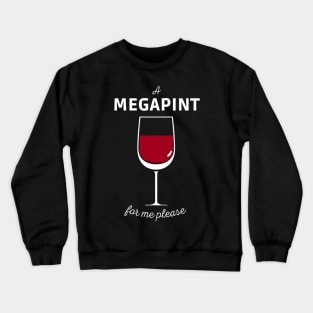 Mega pint wine glass Women Men Crewneck Sweatshirt